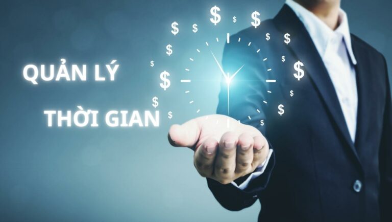 QUẢN LÝ THỜI GIAN HIỆU QUẢ GIÚP TỐI ƯU HOÁ HIỆU SUẤT LÀM VIỆC