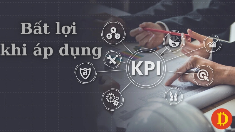 Bất lợi khi áp dụng chỉ số KPI là gì?