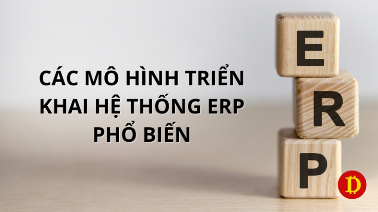 các mô hình triển khai hệ thống erp phổ biến